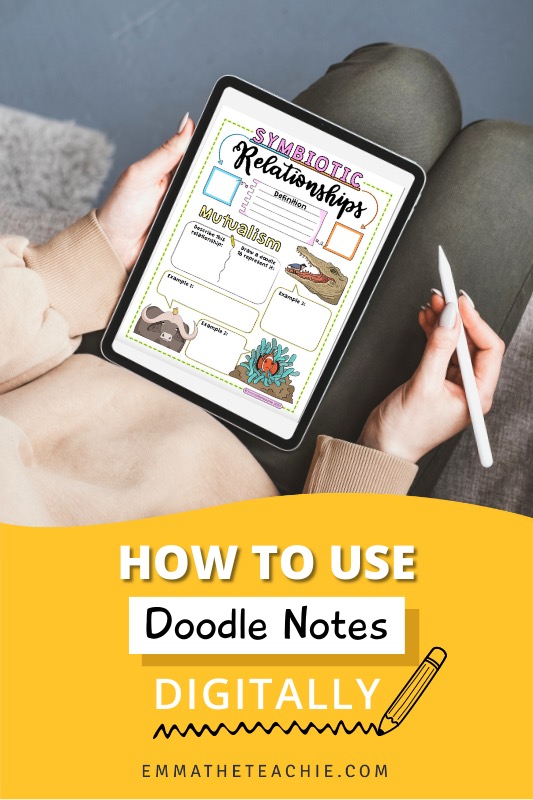 Pin image with a lady holding an iPad with a set of Doodle Notes page for symbiotic relationships on it, and writing on the bottom that reads, "How to Use Doodle Notes Digitally."