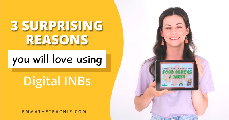 Blog post banner image with a picture of Emma holding an iPad with a Food Chains and Webs digital activity on the right and writing on the left that reads, "3 Surprising Reasons You Will Love Using Digital INBs".