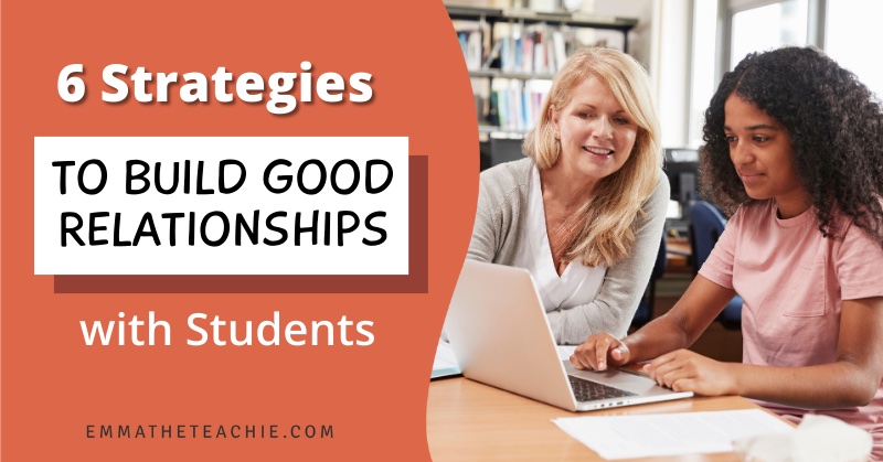 Blog post banner image with a teacher on the right side helping a student on a computer and writing on the left that reads, "6 Strategies to Build Good Relationships with Students."