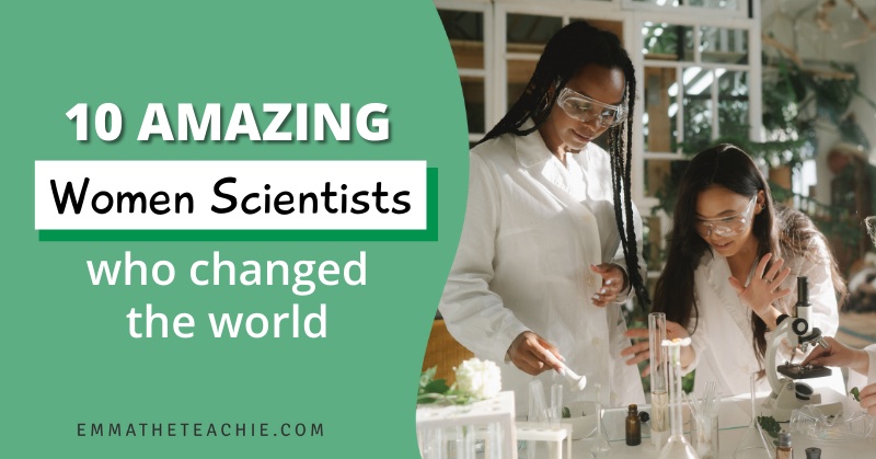 10 Amazing Women Scientists Who Changed the World