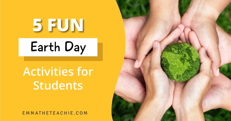 A banner image with a group of hands holding an Earth made out of grass on the right. On the left, there is writing that reads, “5 Fun Earth Day Activities for Students.”